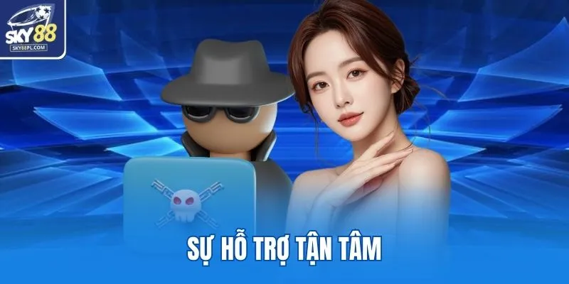 Sự hỗ trợ tận tâm
