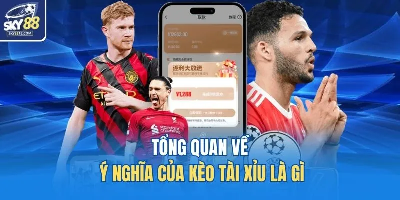 Kèo Tài Xỉu Là Gì? Làm Rõ Định Nghĩa Và Nguyên Tắc Cược 2 Tổng quan về ý nghĩa của kèo tài xỉu là gì
