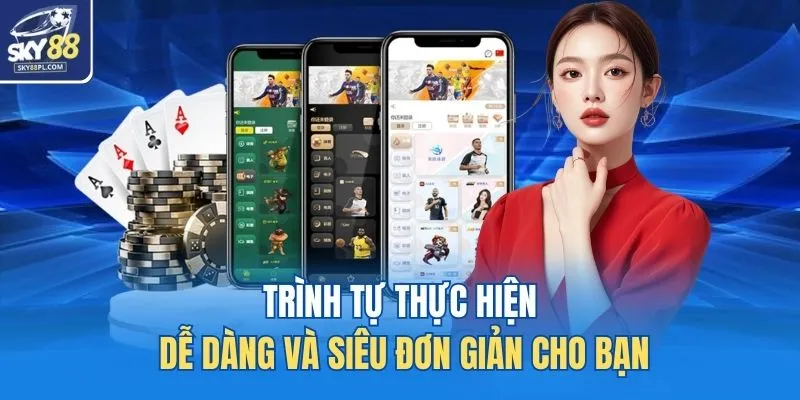 Tải App SKY88 3 Trình tự thực hiện dễ dàng và siêu đơn giản cho bạn
